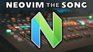 Neovim the Song 10X Developer [upl. by Klenk]