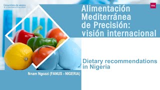 28 DIETARY REOMMENDATIONS IN NIGERIA ALIMENTACIÓN MEDITERRÁNEA DE PRECISIÓN VISIÓN INTERNACIONAL [upl. by Josee]