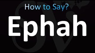 How to Pronounce Ephah BIBLE [upl. by Nail]