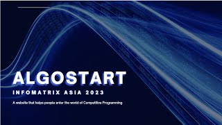 Infomatrix Asia 2023  Algostart  presentation [upl. by Eckblad]