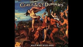 Crash Test Dummies  Mmmm Mmmm Mmmm Mmmm Lyrics [upl. by Konrad]