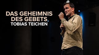 Das Geheimnis des Gebets  Tobias Teichen [upl. by Follansbee]