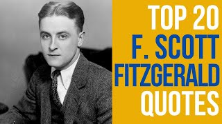 Top 20 F Scott Fitzgerald Quotes Author of The Great Gatsby  DailyQuotes [upl. by Mylo118]