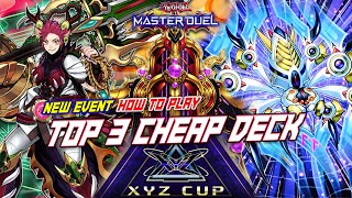 MASTER DUEL  TOP 3 CHEAP DECKS YOU CAN BUILD PREPARE TO PLAY NEW EVENT XYZ CUP  HOW TO PLAY [upl. by Piane]