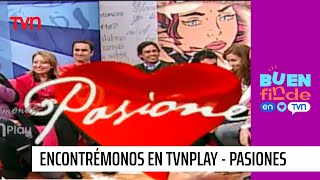 Encontrémonos en TVN Play quotPasionesquot el consultorio sentimental de nuestro canal [upl. by Ttezil]