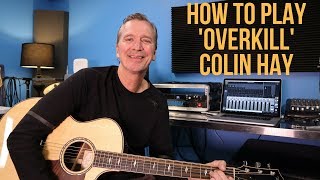 How to play Overkill by Colin Hay Acoustic Version [upl. by Ande]