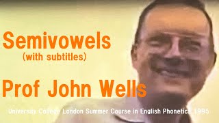 Prof John C WellsSemivowelsUniversity College London Summer Course in English Phonetics 1995 [upl. by Ciredor]