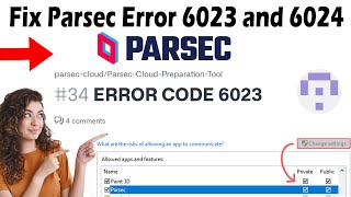 Fix Parsec Error 6023 and 6024 2025 [upl. by Sollows]