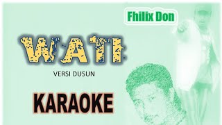 WATI KARAOKE Versi Dusun fhilix don [upl. by Warram453]