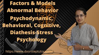 Factors amp Models Abnormal BehaviorPsychodynamic Behavioral Cognitive DiathesisStress Psychology [upl. by Craggy]