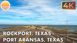 🇺🇸 4K Rockport Texas to Port Aransas Texas 🚘 Drive with me by the beach [upl. by Eimaraj261]