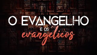 O EVANGELHO E OS EVANGÉLICOS  PR GILSON FARIAS [upl. by Eiramenna]