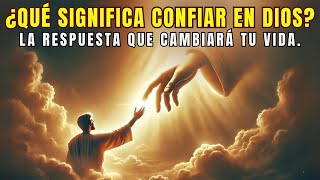 Descubre el Poder de Confiar en Dios y Transforma Tu Vida [upl. by Goggin]