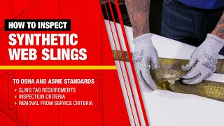 How to Inspect a Synthetic Web Sling to OSHA and ASME Standards  L2 [upl. by Wang]