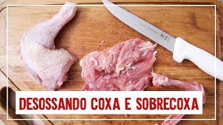 DESOSSANDO COXA E SOBRECOXA  Como desossar coxa e sobrecoxa de frango [upl. by Yardna68]