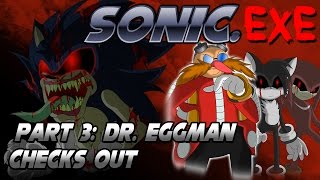 Sonicexe Part 3 Dr Eggman Checks Out FINALE [upl. by Huan320]