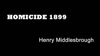 Homicide 1899  Henry Middlesbrough  Bradford Intent To Murder  West Yorkshire True Crime [upl. by Lusar553]