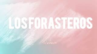 Los Forasteros remix [upl. by Ahsenahs670]