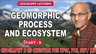 Geomorphic Process and Ecosystem  PArt 9  By SS Ojha Sir [upl. by Peggy]