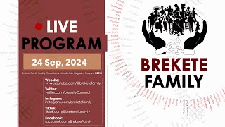 BREKETE FAMILY LIVE PROGRAM 24TH SEPTEMBER 2024 [upl. by Ecnarual3]