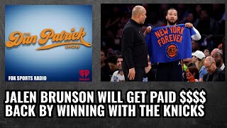 Dan Patrick Says Jalen Brunson Will Get Paid Back By Winning With The Knicks [upl. by Noyes]