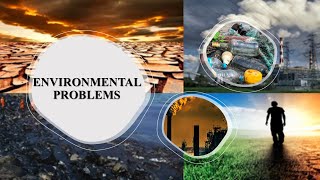 Major Environmental Problems  Part1 [upl. by Sneve]