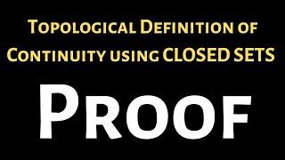 A Function is Continuous iff The Preimage of a Set in the Codomain is open in the Domain Topology [upl. by Ez]