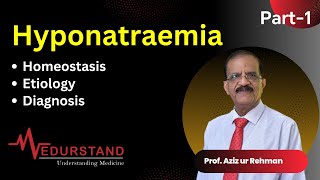 English Hyponatraemia  Homeostasis Etiology amp Diagnosis Part 1 Medurstand by Prof Aziz ur Rehman [upl. by Cloutman157]