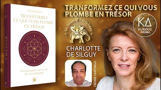 Transformez ce qui vous plombe en trésor avec Charlotte de Silguy [upl. by Itaws]