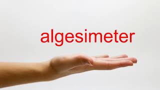 How to Pronounce algesimeter  American English [upl. by Earej]