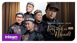 INTEAM × EZAD LAZIM • Kasihku Abadi 2023 Official Music Video [upl. by Isdnil]