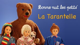 Bonne nuit les petits  La Tarantelle  Épisode 153 [upl. by Eilujna]