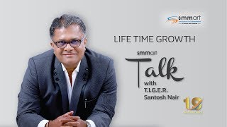 smmart Talk with TIGER Santosh Nair  Life Time Growth [upl. by Loris155]