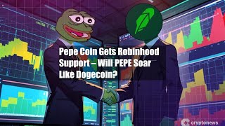 Pepe Coin Gets Robinhood Support – Will PEPE Soar Like Dogecoin [upl. by Idolem]