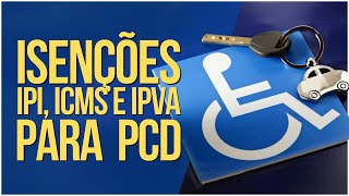 ISENÇÕES DE IPI ICMS E IPVA PARA PCD pcd carros auto [upl. by Aekerly]