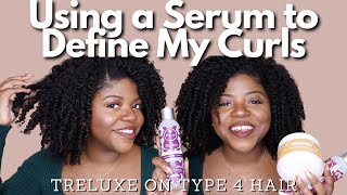 Using A Serum to Define My Curls  TreLuxe on Type 4 Hair [upl. by Colton648]