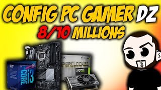 ALGERIAN CONFIG PC GAMER 810 MILLIONS Config intel 20182019 DZ [upl. by Mutat]