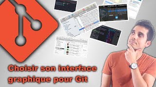 GIT Choisir son Interface Graphique [upl. by Soirtimid863]