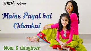 Maine payal hai chhankai  Nivi and Ishanvi  Mom daughter dance  Laasya dance choreography [upl. by Aronle]