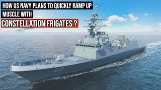 USNavy could built more than 40 ConstellationFrigates rapidly [upl. by Etteuqaj840]