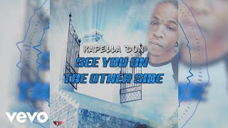 Kapella Don  See You On The Other Side Audio Visual [upl. by Ativla]