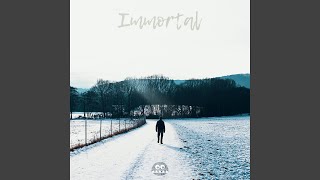 Immortal [upl. by Zarah]