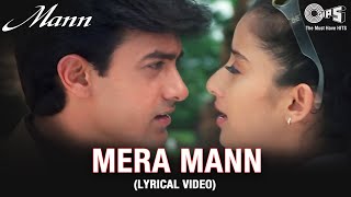 Mera Mann Lyrical Video  Aamir Khan  Manisha Koirala  Udit N Alka Y  Mann Movie  Tips [upl. by Nies120]