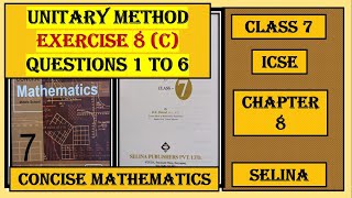 UNITARY METHOD EXERCISE 8C QUESTIONS 1 TO 6 CONCISE MATHEMATICS [upl. by Johanan]