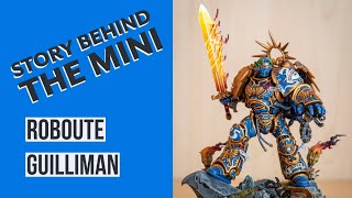 Story Behind The Mini How I Painted Roubute Guilliman [upl. by Johannes]