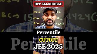 IIIT Allahabad Cutoff percentile JEE Mains 2025  IIIT Cutoff Percentile 2025 JEE Main Cut Off 2025 [upl. by Enelym]