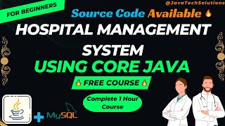 🔥 Hospital 🏥 Management System  Core Java Project 🚀  Beginners Java Project  JDBC  Free Course 🔥 [upl. by Stempien470]