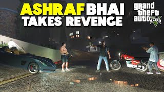 ASHRAF BHAI TAKES REVENGE  GTA 5 STORIES [upl. by Fillbert276]