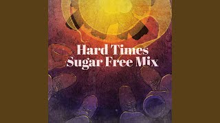 Hard Times Come Again No More Sugar Free Mix [upl. by Karl]