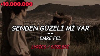 Emre Fel  Senden Güzeli Mi Var Lyrics  Sözleri [upl. by Atiran]